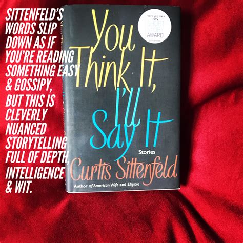 You Think It I’ll Say It By Curtis Sittenfeld Sara Crowley