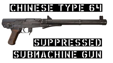 Tab Episode 60 Chinese Type 64 Suppressed Submachine Gun