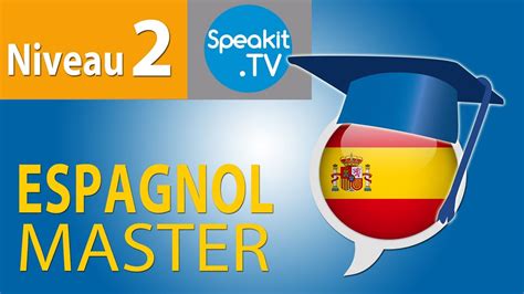 espagnol master niveau 2 speakit tv 33004 p2 00 youtube