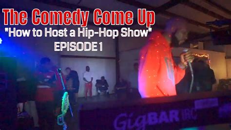 The Comedy Come Up How To Host A Hip Hop Show Ep 1 Youtube