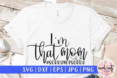 • now, you have inserted file successfully. I'm that mom #sorrynotsorry - Mother SVG EPS DXF PNG File ...