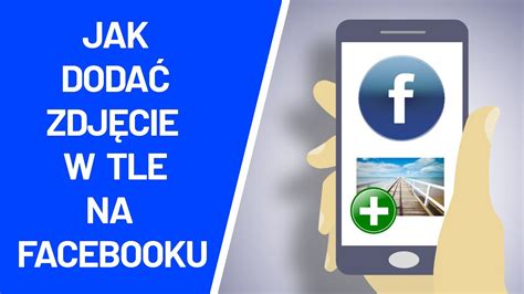 Jak Dodać Zdjęcia Na Fb Z Telefonu | Polska Zdjecia
