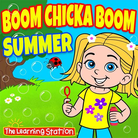 Boom Chicka Boom Summer The Learning Station