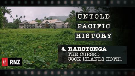 Untold Pacific History Episode Rarotonga The Cursed Cook Islands