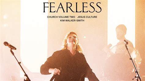 Jesus Culture Ft Kim Walker Smith Fearless