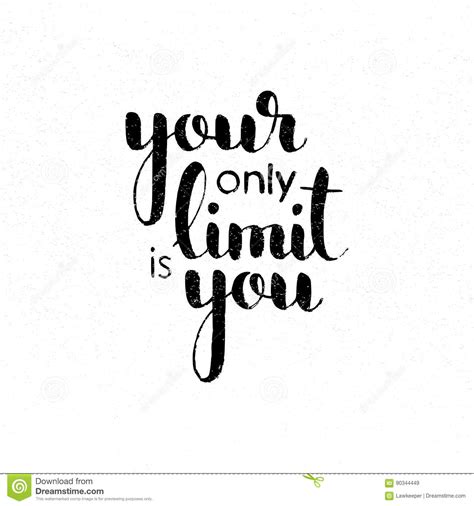 Your Only Limit Is You Handwritten Lettering Stock Vector ...