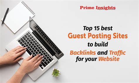 Top 15 Best Guest Posting Sites To Build Backlinks And Traffic For Your