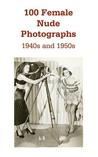 100 female nude photographs 1940s and 1950s english edition ebook pinuptitude 1950s