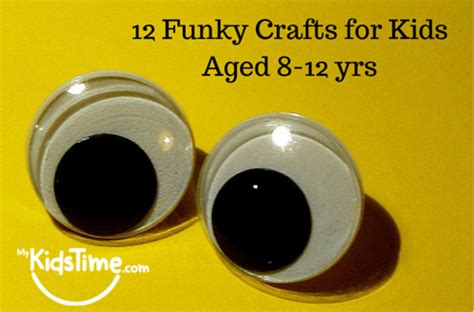 Get Creative 12 Funky Crafts For Kids Aged 8 12 Yrs Crafts For Kids