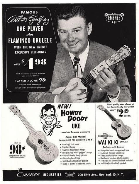 Arthur Godfrey And Howdy Doody Ukelele Ad 1958 My Mother Worked For Arthur And Durwood Kirby