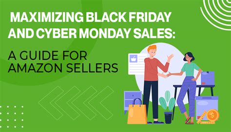 maximizing black friday and cyber monday sales a guide for amazon sellers