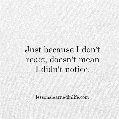 I Don T React React Quotes Wise Quotes Lessons Learned In Life