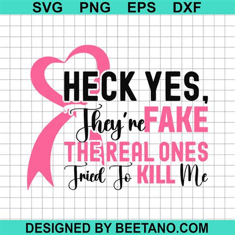 heck yes they re fake breast cancer svg the real ones tried to kill me svg breast cancer
