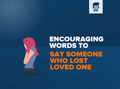 125 Words Of Encouragement To Say Someone Who Lost Loved One