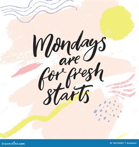 Mondays Are For Fresh Starts Inspirational Quote For Week Start At