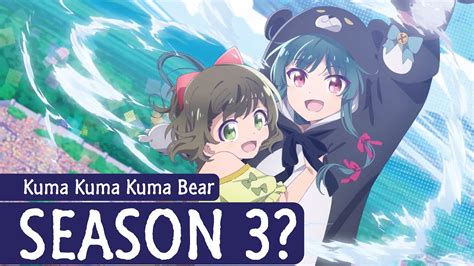 Kuma Kuma Kuma Bear Season 3 Release Date And Chances Youtube