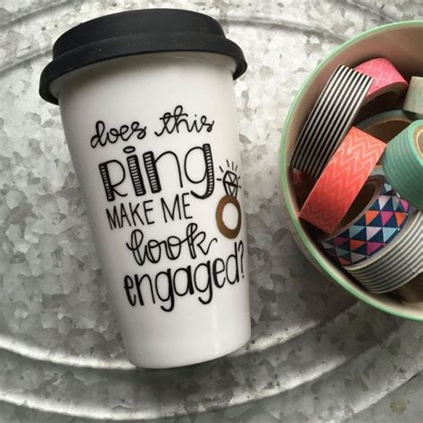 Show off that bling everywhere you go with our dishwasher safe does this ring make me look engaged? Does This Ring Make Me Look Engaged - Hand Painted Mug ...