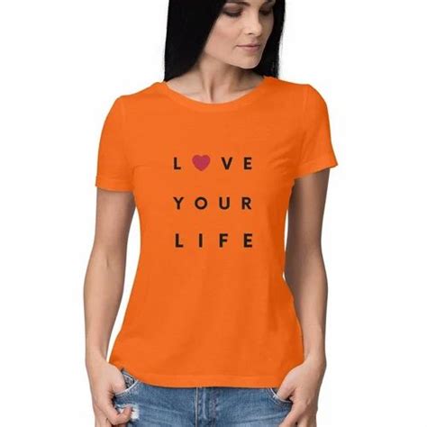 Love Your Life Tee At Rs 599 Ladies T Shirts Id 26114559088