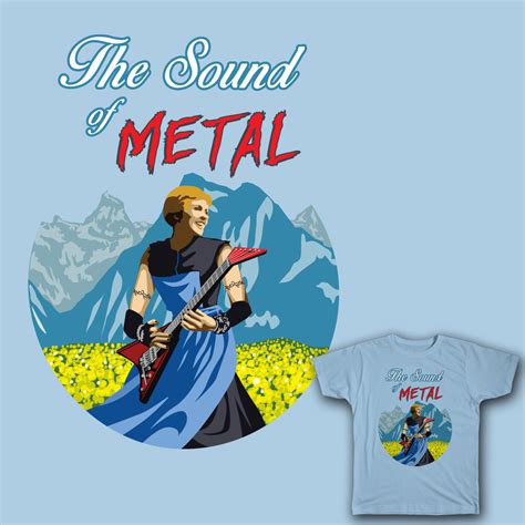 Much like heavy metal music, sound of metal isn't trying to give us warm, pleasant feelings. Score The Sound of Metal by GreenYeti on Threadless