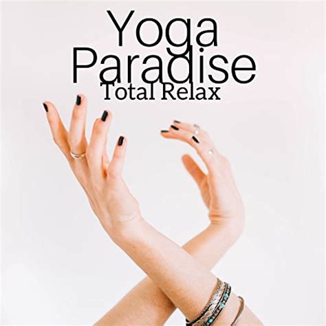 Yoga Paradise Total Relax Tranquil Sounds Stress Relief Positive Thinking Essential Zen