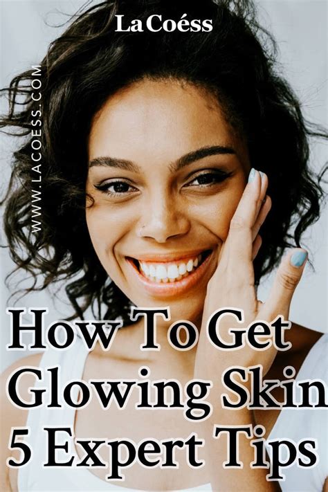 How To Get Glowing Skin 5 Expert Tips Infographic
