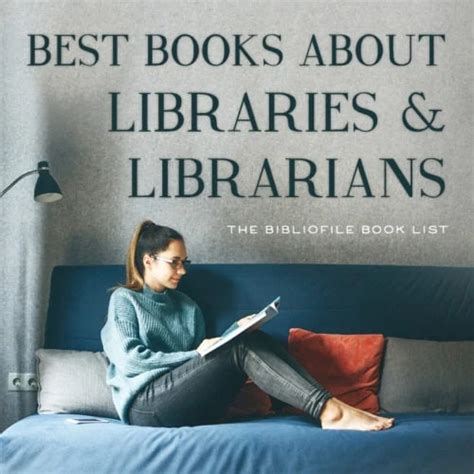50 Best Books About Libraries Or Librarians The Bibliofile