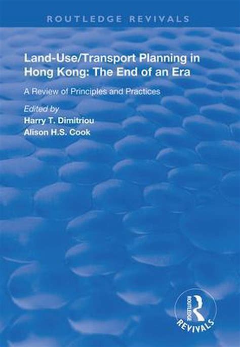Land Usetransport Planning In Hong Kong The End Of An Era