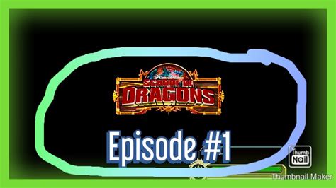 School Of Dragons Series Episode 1 Begginings Youtube