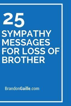 25 Sympathy Messages for Loss of Brother | Sympathy messages for loss, Sympathy messages ...