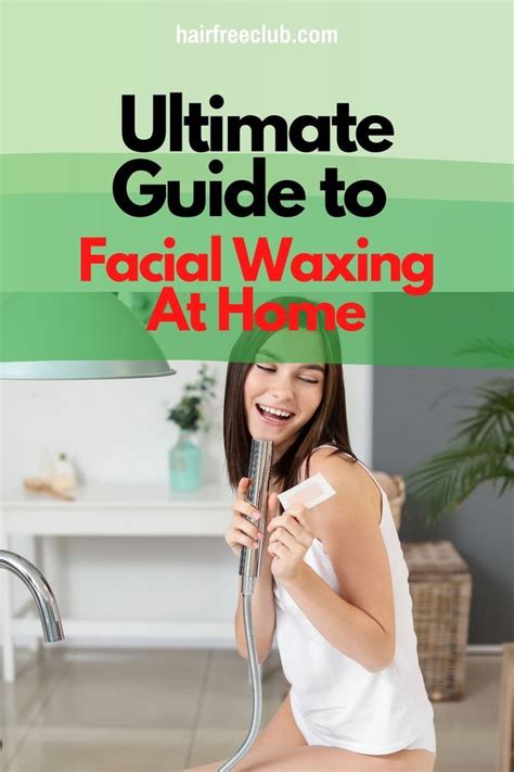 complete guide to facial waxing tips tricks and top 5 products facial waxing waxing tips