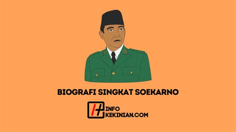 Biografi Singkat Soekarno Sang Proklamator Indonesia Yang Wajib Diketahui