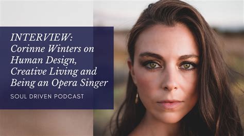 60 Interview Corinne Winters On Human Design Creative Living And Being An Opera Singer Youtube