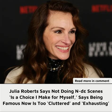 Julia Roberts Says Not Doing N Dε Scenes ‘is A Choice I Make For Myself