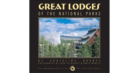 Great Lodges Of The National Parks By Christine Barnes