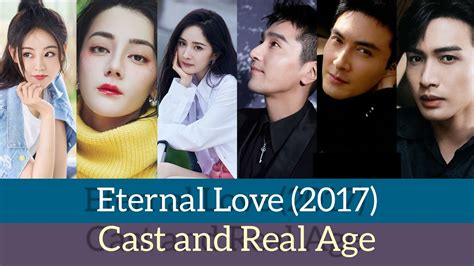 Eternal Love 2017 Cast And Real Age Yang Mi Mark Chao Dilraba