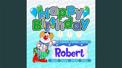 Happy Birthday Robert Youtube
