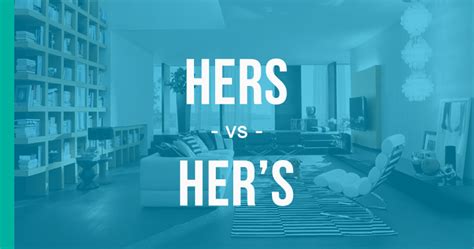 Hers Or Hers How To Use Each Correctly