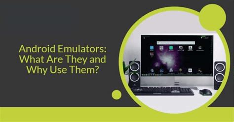 Android Emulators What Are They And Why Use Them