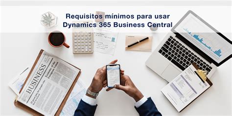 Requisitos mínimos para utilizar Dynamics 365 Business Central | Microsoft Dynamics NAV