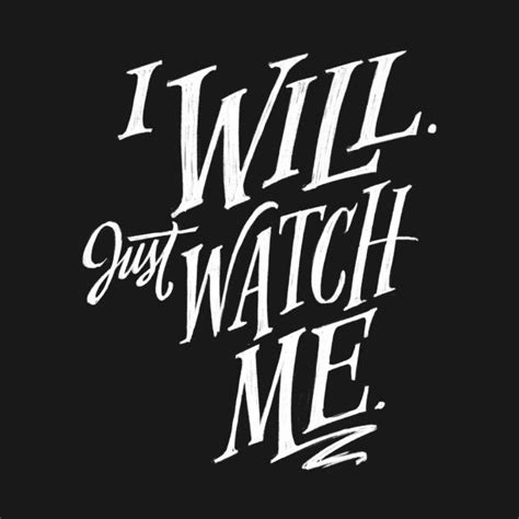 Check Out This Awesome I Will Just Watch Me Design On Teepublic
