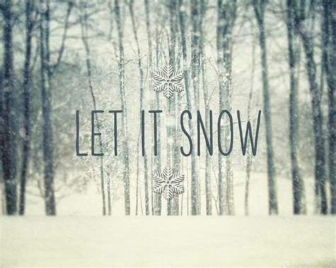 Let It Snow Winter And Holiday Art Christmas Quote