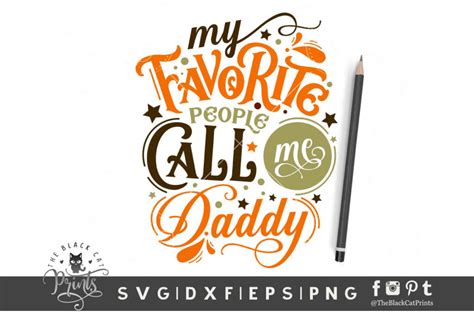 My Favorite People Call Me Daddy Svg Dxf Eps Png By