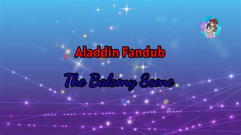 Aladdin Fandub The Balcony Scene Me As Princess Jasmine Youtube