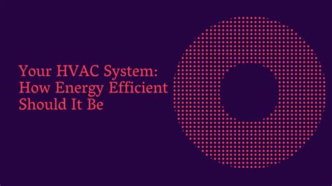 Ppt Your Hvac System How Energy Efficient Should It Be Powerpoint