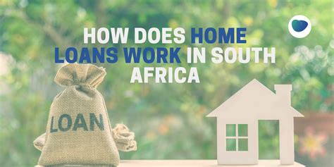 How Do Home Loans Work In South Africa South Africa