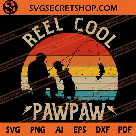 Reel Cool Pawpaw Svg Pawpaw Svg Fishing Svg Fathers Day Svg