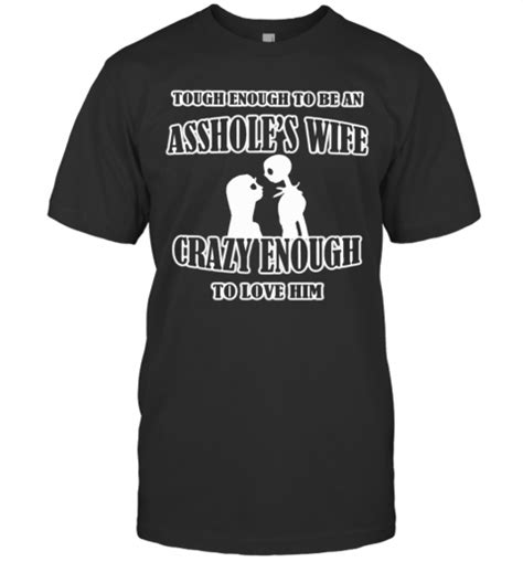 Jack And Sally Skellington Tough Enough To Be An Assholes Wife Crazy Enough To Love Him Shirt T