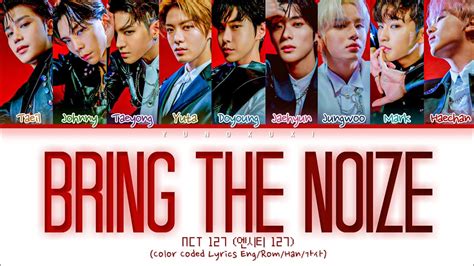 Nct 127 ‘bring The Noize’ Lyrics 엔시티 127 Bring The Noize 가사 Color Coded Lyrics Youtube