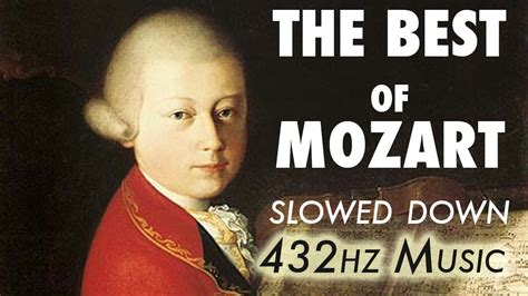 The Best Of Mozart Slowed Down 432hz 45 Hours Youtube