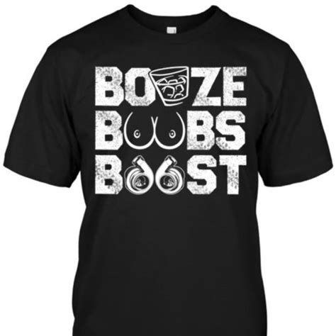 Booze Boobs Boost Shirt Teepython